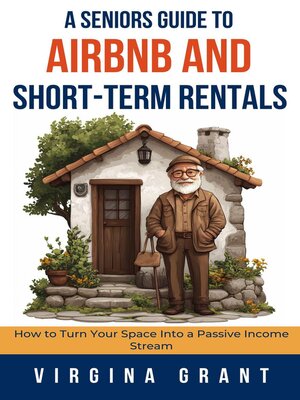 cover image of A Seniors Guide to Airbnb and Short-Term Rentals